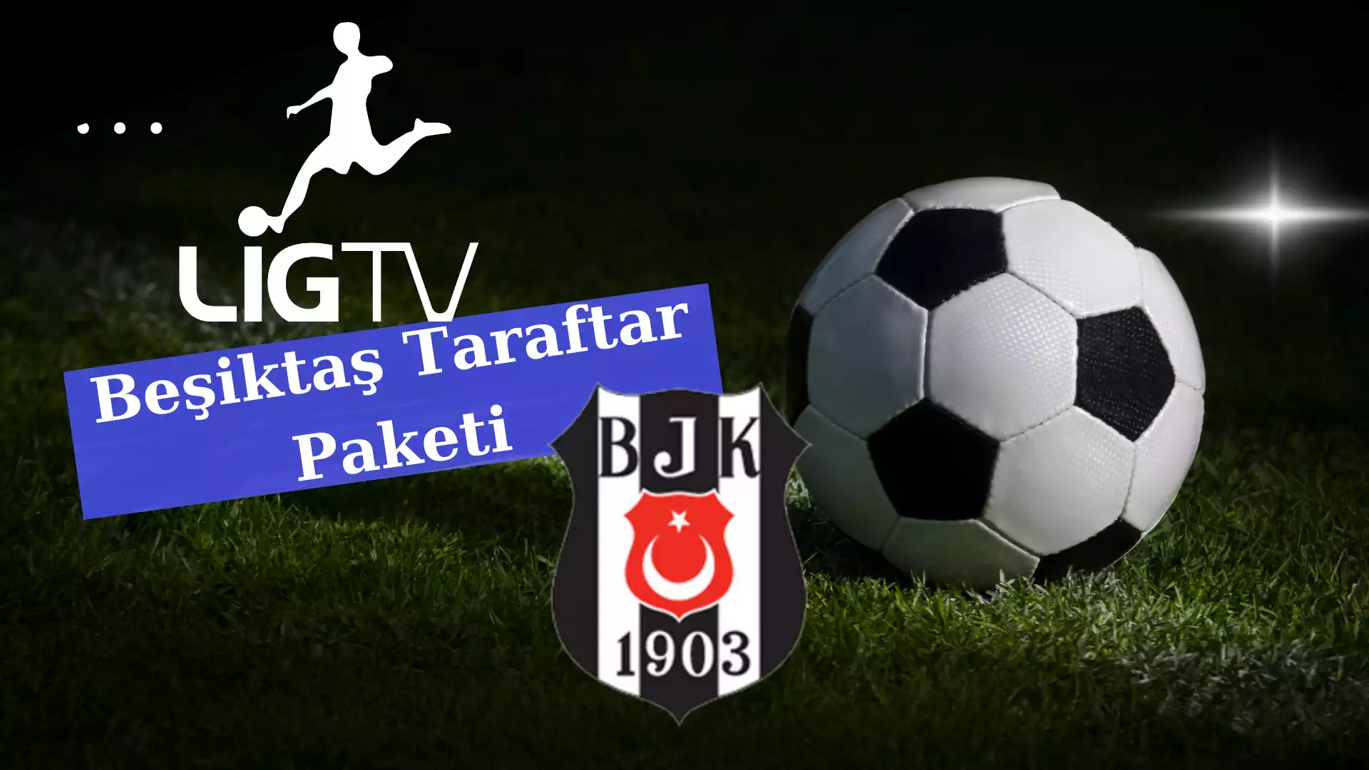 Lig TV Beşiktaş Taraftar Paketi